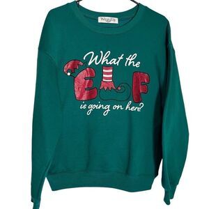 Wound Up What The Elf Is Going On Here Christmas Sweatshirt Green Size Medium